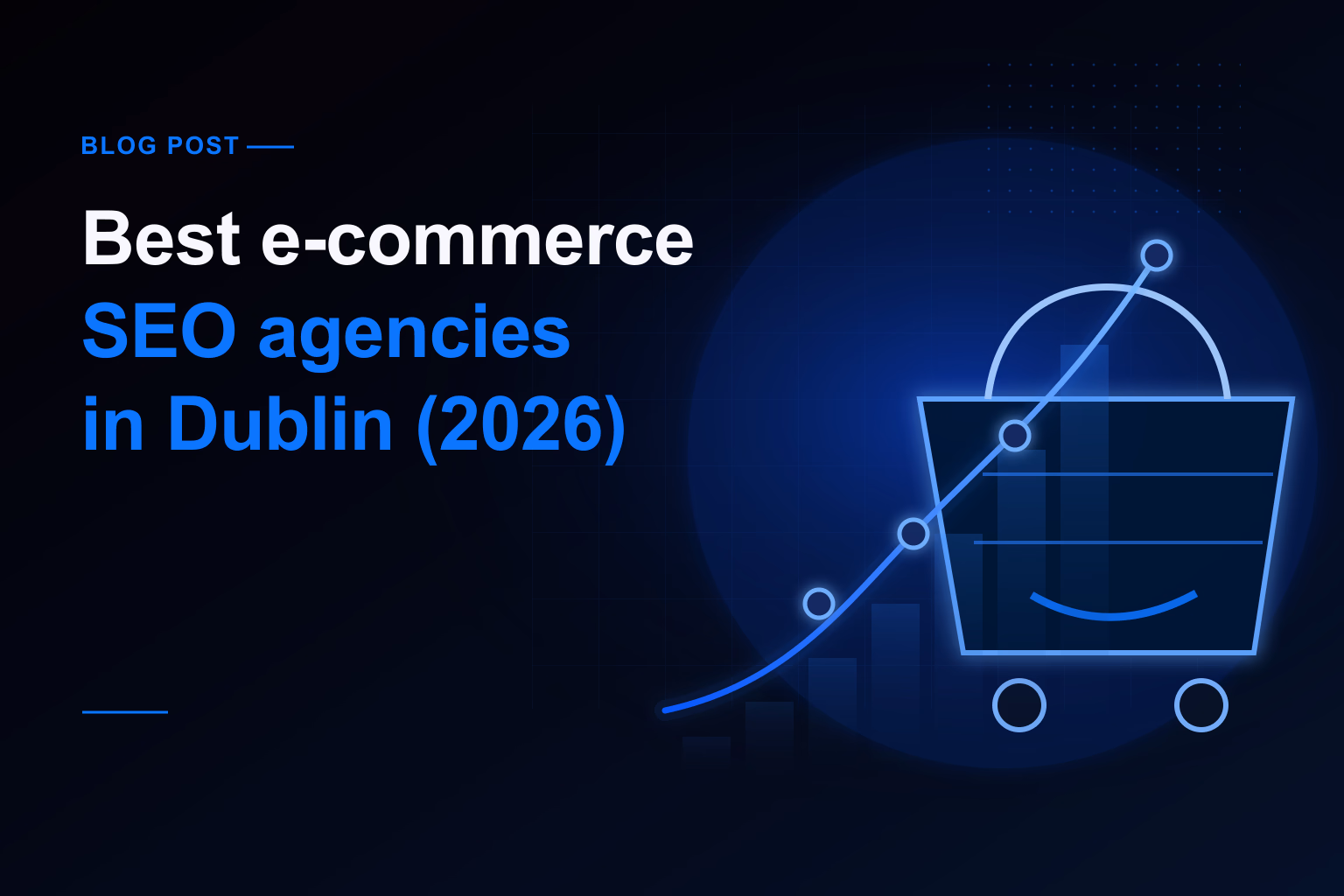 Best e-commerce SEO agencies in Dublin (2026): top 6 compared